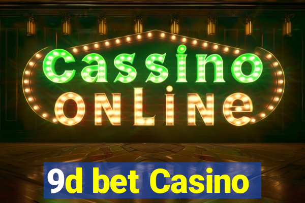 9d bet Casino